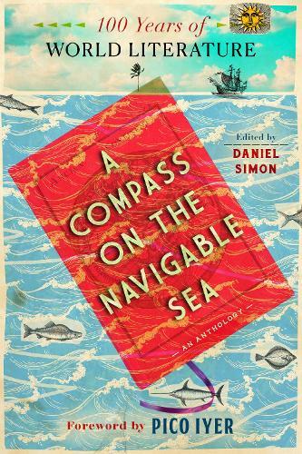 A Compass On the Navigable Sea: 100 Years of World Literature