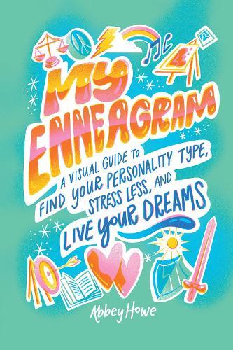 My Enneagram: A Visual Guide to Find Your Personality Type, Stress Less, and Live Your Dreams