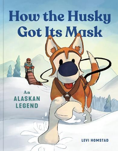 How the Husky Got Its Mask: An Alaska Tall Tale