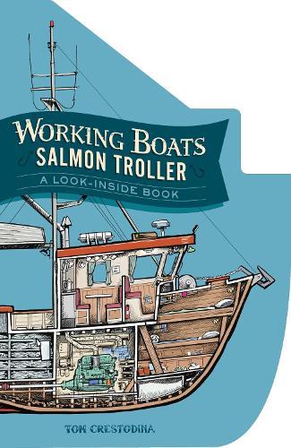 Working Boats: Salmon Troller (Board Book): A Look-Inside Book