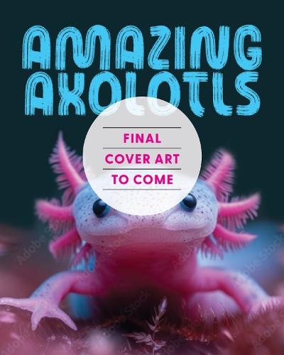 Amazing Axolotls: An Activity Book for Kids with Coloring, Mazes, Crosswords, and More