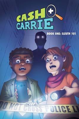 Cash and Carrie Book 1: Sleuth 101