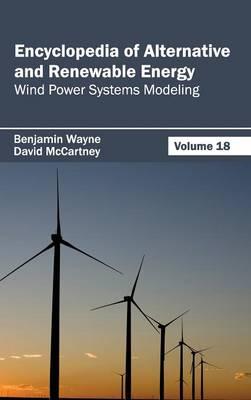 Encyclopedia of Alternative and Renewable Energy: Volume 18 (Wind Power Systems Modeling)