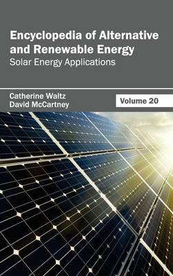 Encyclopedia of Alternative and Renewable Energy: Volume 20 (Solar Energy Applications)