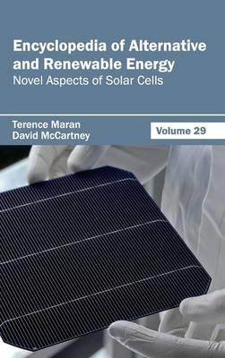 Encyclopedia of Alternative and Renewable Energy: Volume 29 (Novel Aspects of Solar Cells)