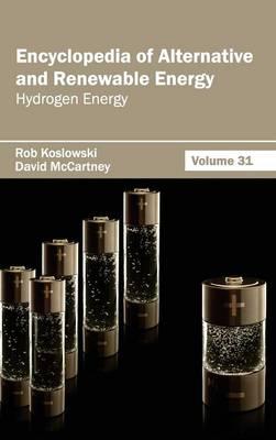 Encyclopedia of Alternative and Renewable Energy: Volume 31 (Hydrogen Energy)