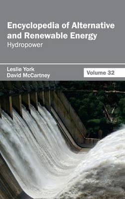 Encyclopedia of Alternative and Renewable Energy: Volume 32 (Hydropower)
