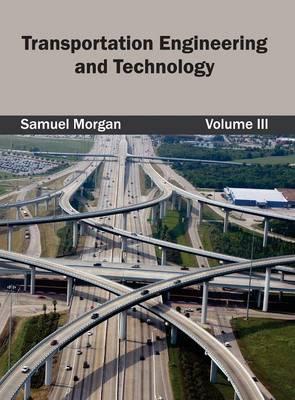 Transportation Engineering and Technology: Volume III