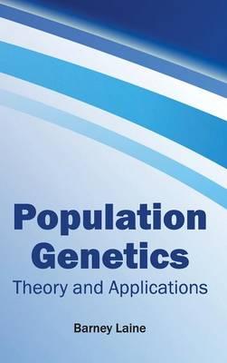 Population Genetics: Theory and Applications