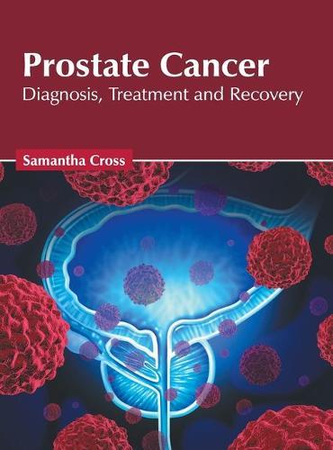 Prostate Cancer: Diagnosis, Treatment and Recovery