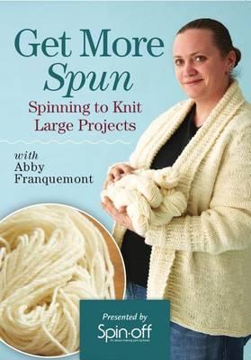 Get More Spun - Spinning to Knit Large Projects