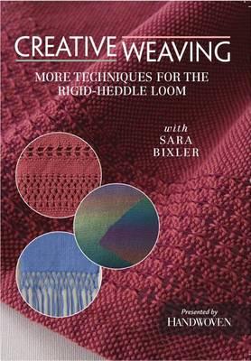 Creative Weaving - More Techniques for the Rigid-Heddle Loom