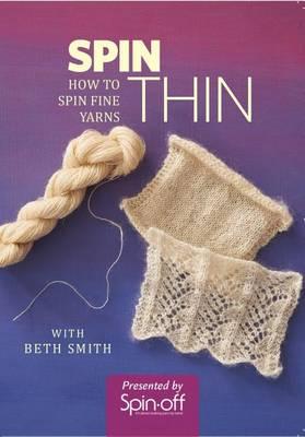 Spin Thin: How to Spin Fine Yarns