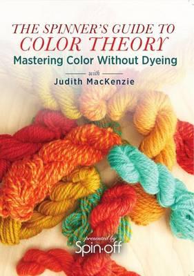 The Spinner's Guide to Color Theory: Mastering Color Without Dyeing