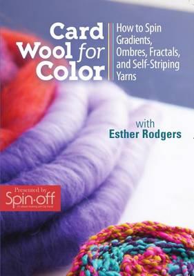 Card Wool for Color: How to Spin Gradients, Ombres, Fractals, and Self-Striping Yarns