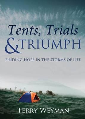 Tents, Trials & Triumph