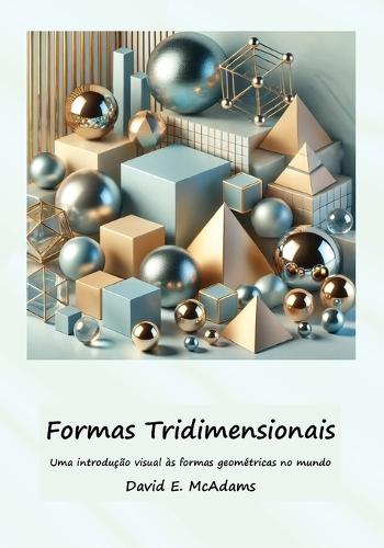 Formas Tridimensionais: Uma introdução visual às formas geométricas no mundo