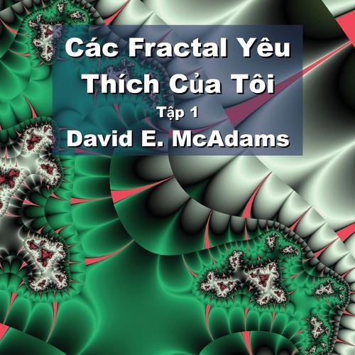 Các Fractal Yêu Thích Của Tôi: Tập 1