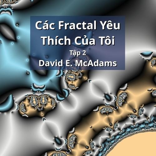 Các Fractal Yêu Thích Của Tôi: Tập 2