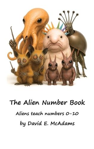 The Alien Number Book: Aliens teach the numbers 0-10