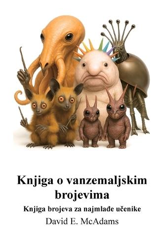 Knjiga o vanzemaljskim brojevima: Knjiga brojeva za najmla&#273;e u&#269;enike