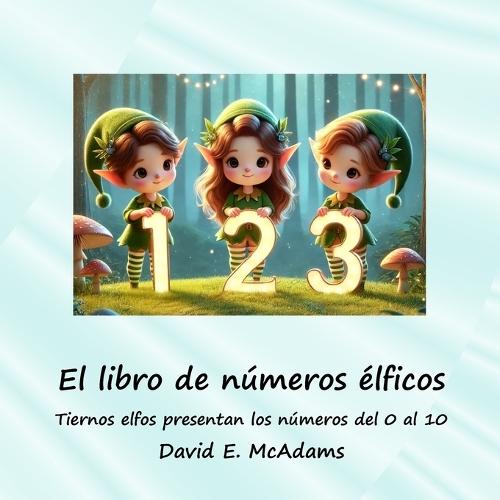 El libro de números élficos: Tiernos elfos presentan los números del 0 al 10