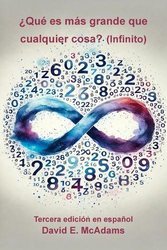 ¿Qué es más grande que cualquier cosa?: Infinito