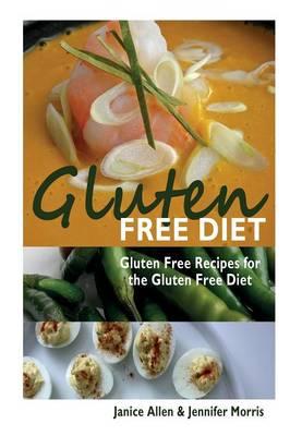 Gluten Free Diet: Gluten Free Recipes for the Gluten Free Diet