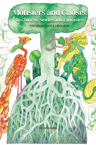 Monsters and Ghosts from China: An Illustrated Collection of Stories and Fantasies