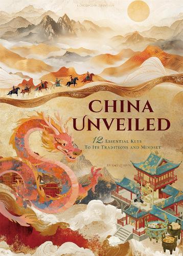 Unlock the Code of China: 12 Essential Keys to Its Traditions and Mindset