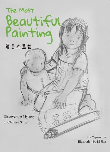 The Most Beautiful Painting: Discover the Mystery of Chinese Script