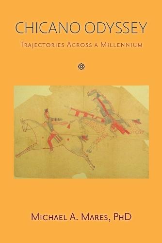 Chicano Odyssey: Trajectories Across a Millennium (Softcover)