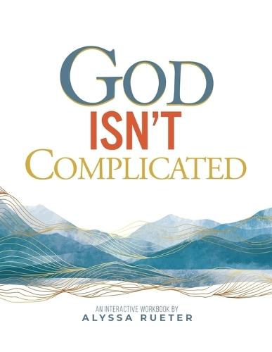 God Isn't Complicated