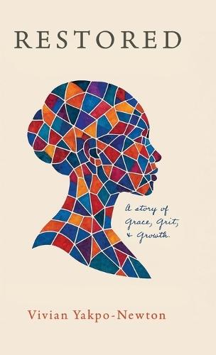 Restored: A Story of Grace, Grit, and Growth