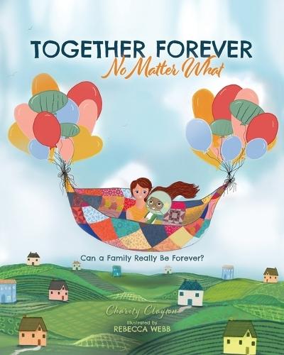 Together Forever No Matter What: Can a Family Really Be Forever?