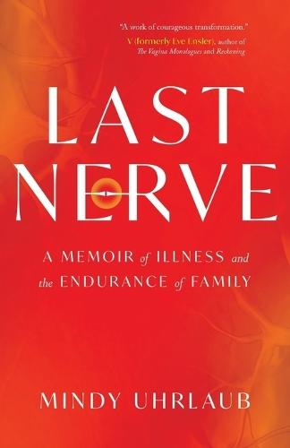 Last Nerve: A Memoir of Illness and the Endurance of Family