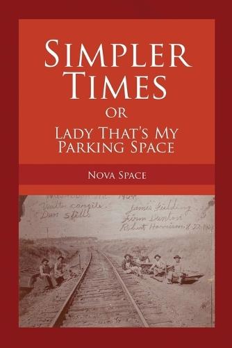 SIMPLER TIMES or LADY THAT'S MY PARKING SPACE