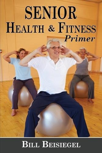 Senior Health & Fitness Primer
