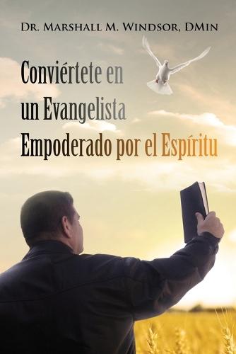 Conviértete en un Evangelista Empoderado por el Espíritu