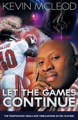 Let the Games Continue: The Temptations Trials and Tribulations of NFL Players