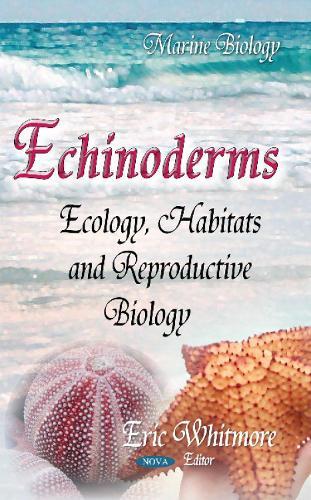 Echinoderms: Ecology, Habitats & Reproductive Biology