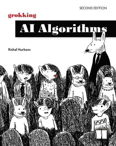 Grokking AI Algorithms, Second Edition