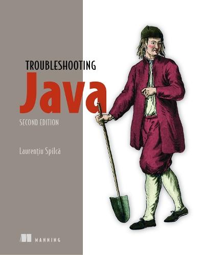 Troubleshooting Java, Second Edition