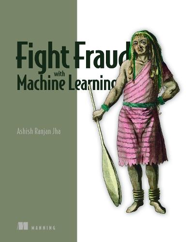 Fight Fraud with Machine Learning