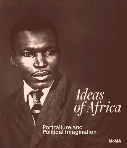 Ideas of Africa: Portraiture and Political Imagination