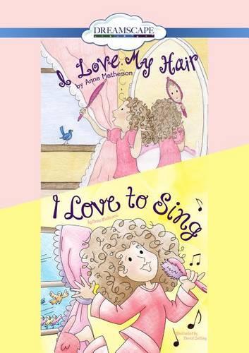 I Love My Hair; & I Love to Sing