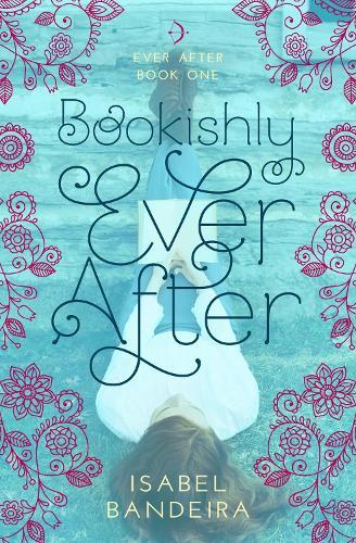 Bookishly Ever After Volume 1: Ever After Book One