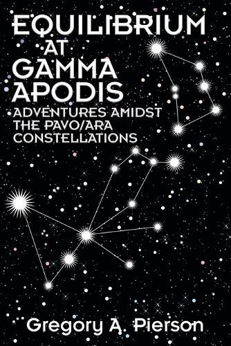 Equilibrium at Gamma Apodis: Adventures Amidst the Pavo/Ara Constellations