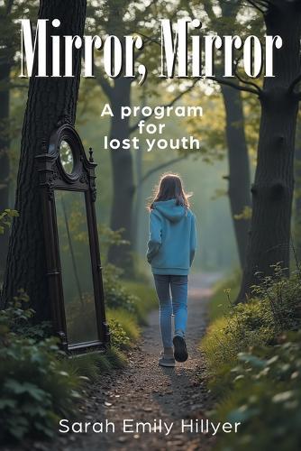 Mirror, Mirror: A program for lost youth