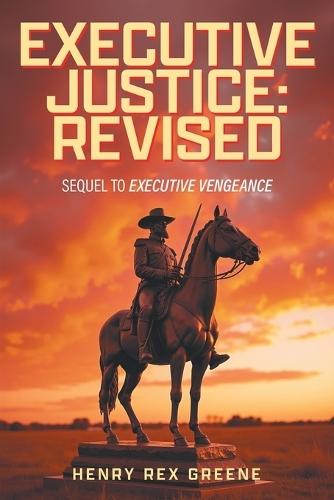 Executive Justice: Revised: Sequel to Executive Vengeance